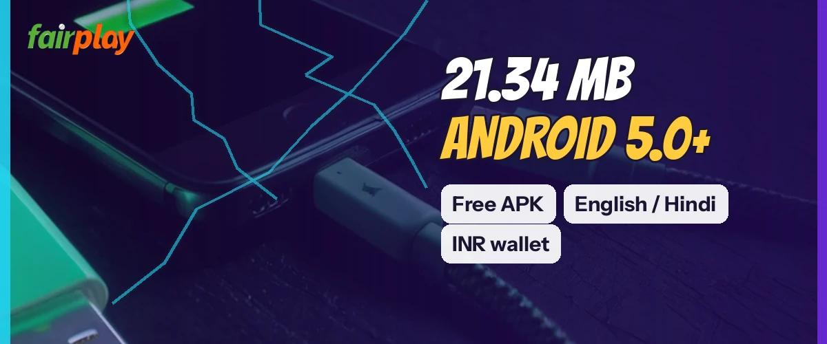 Wide FairPlay strip reading 21.34 MB android 5.0+, with tags for Free APK, English / Hindi, INR wallet