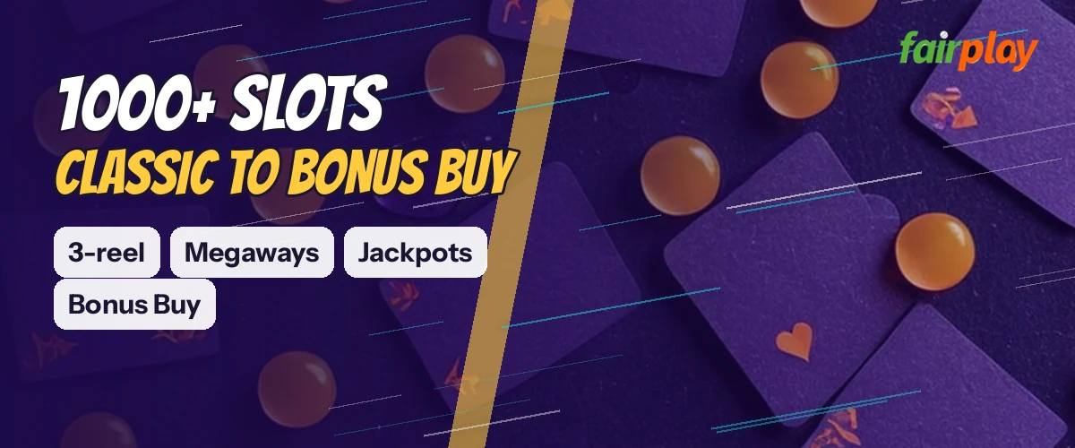 Wide FairPlay strip reading 1000+ slots classic to bonus buy, with tags for 3-reel, Megaways, Jackpots, Bonus Buy