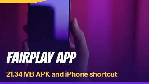 FairPlay App tile on a night backdrop noting 21.34 MB APK and iPhone shortcut